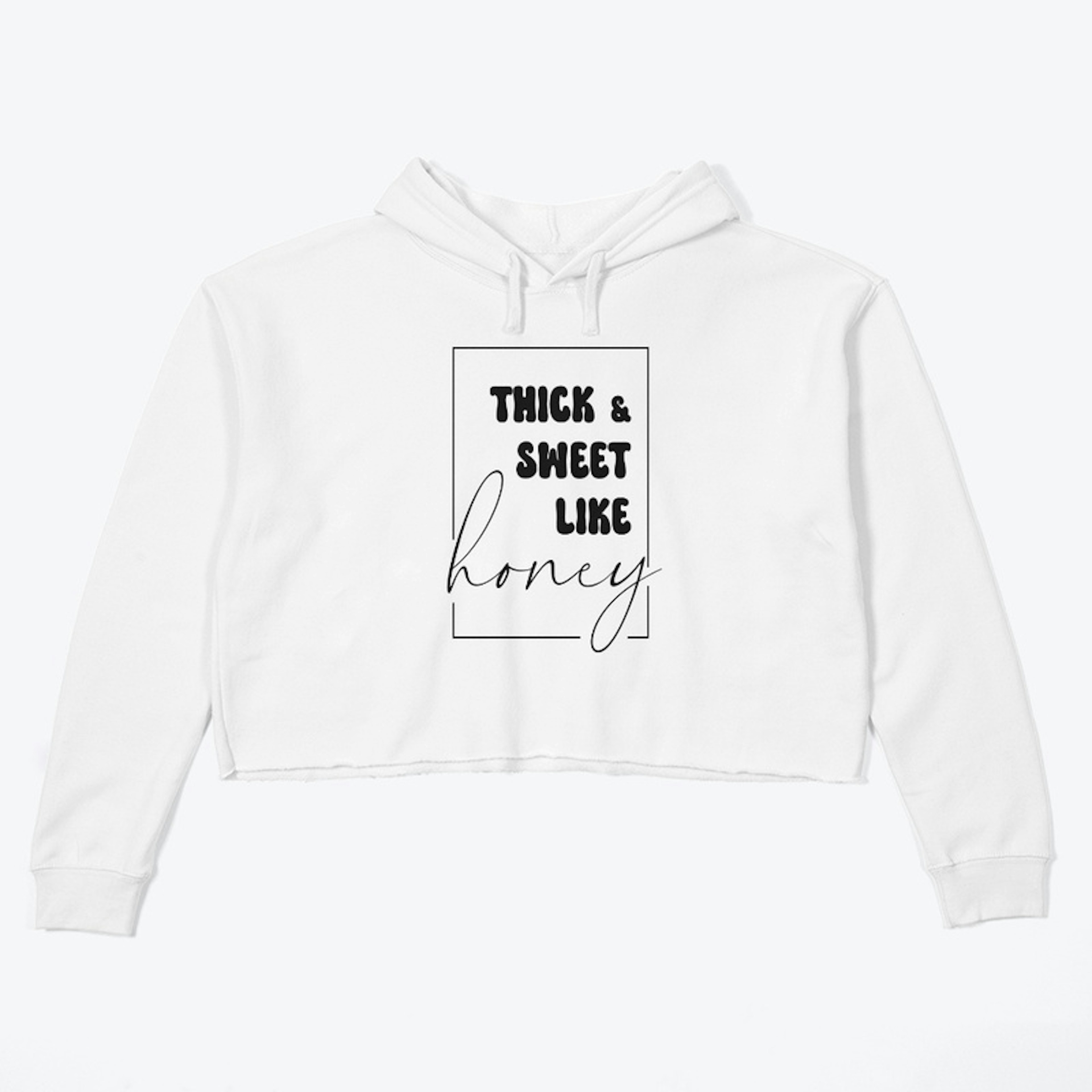 THICK AND SWEET! (BLK FONT)