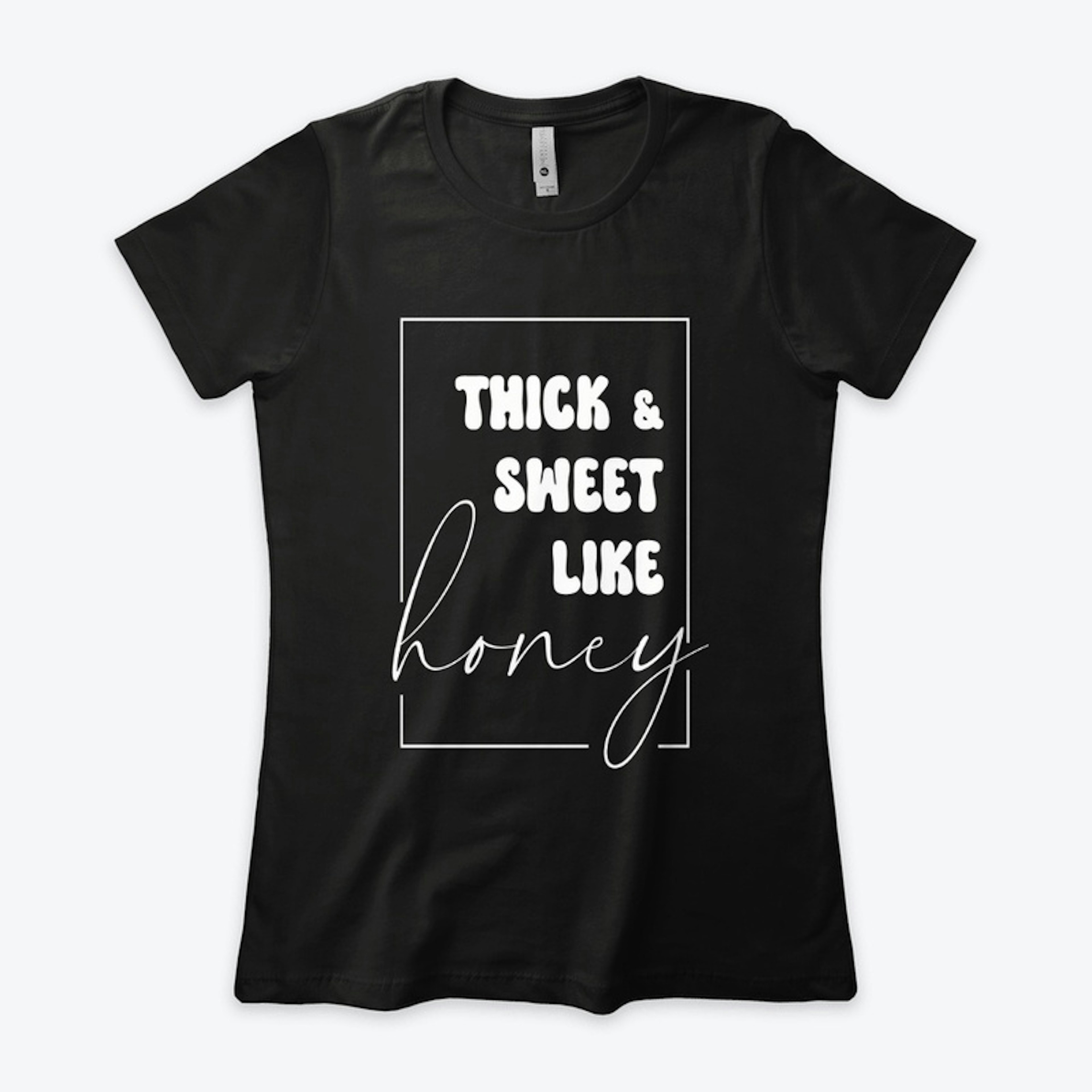 THICK AND SWEET! (WHT FONT)