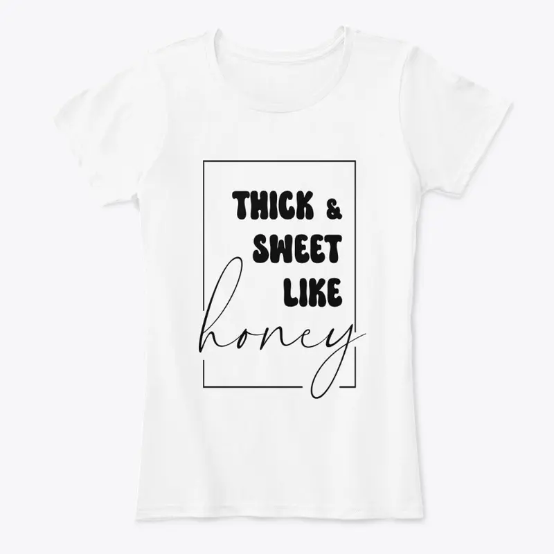 THICK AND SWEET! (BLK FONT)